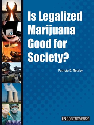 cover image of Is Legalized Marijuana Good for Society?